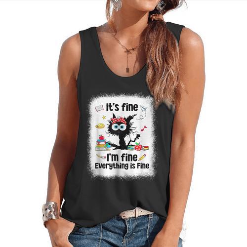 Cat It's Fine I'm Fine Everything Is Fine Teacher Life Flowy Tank - teacherstshirts.com