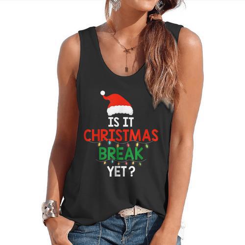 Is It Christmas Break Yet Teacher Xmas Winter Saying Flowy Tank - teacherstshirts.com UK
