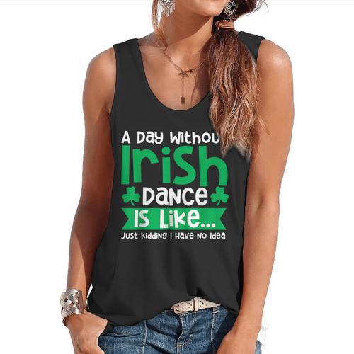 A Day Without Irish Dance Step Dance Teacher Irish Dancer Flowy Tank - teacherstshirts.com UK