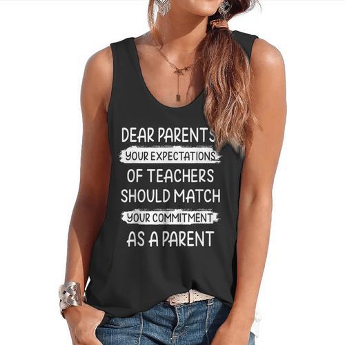 Dear Parents Your Expectations Of Teachers Should Match Men Women Flowy Tank - teacherstshirts.com UK