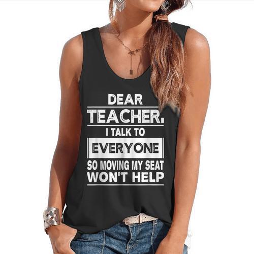 Dear Teacher i Talk To Everyone Funny Back To School Flowy Tank - teacherstshirts.com CA