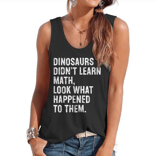 Dinosaurs Didn't Learn Math Math Teacher Flowy Tank - teacherstshirts.com