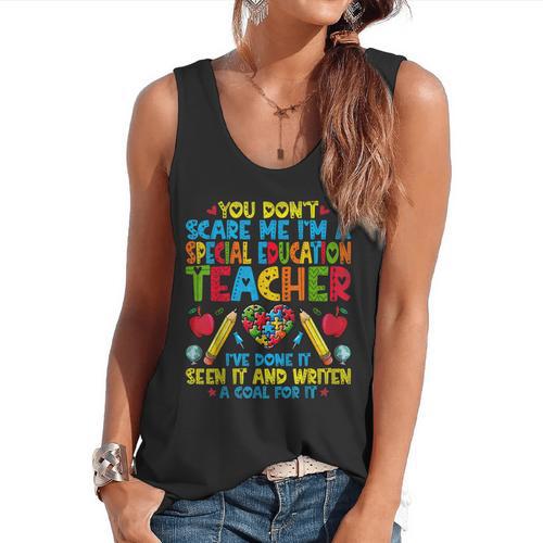 You Don't Scare Me I'm A Special Education Teacher SPED Flowy Tank - teacherstshirts.com