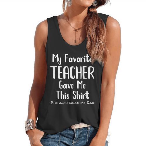My Favorite Teacher Gave Me This Shirt Dad Daughter Flowy Tank - teacherstshirts.com