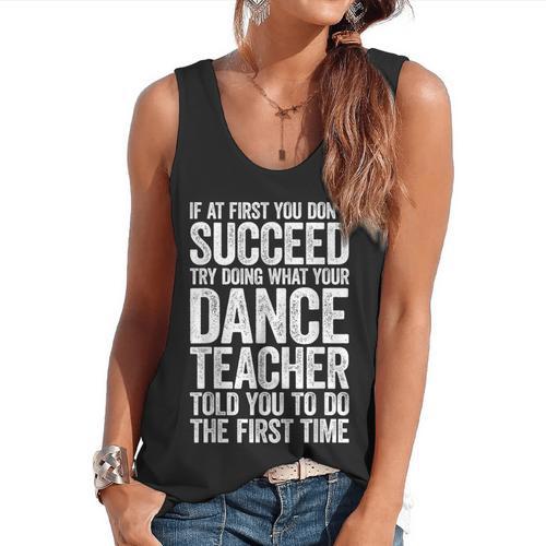 If At First You Don't Succeed Dance Teacher Shirt Men Women Flowy Tank - teacherstshirts.com