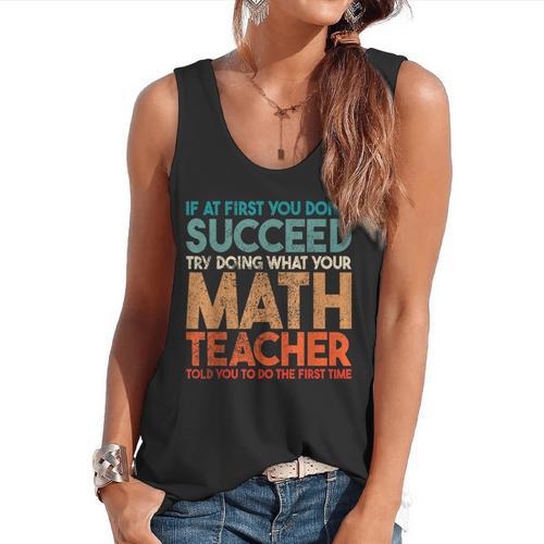 If At First You Don't Succeed Try Doing Math Teacher Flowy Tank - teacherstshirts.com CA
