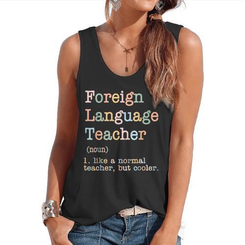 Foreign Language Teacher Like A Normal Teacher Flowy Tank - teacherstshirts.com