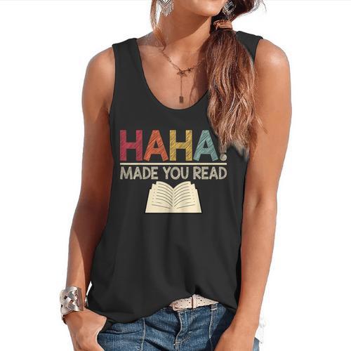 Ha Ha Made You Read Reading Teacher Teaching Flowy Tank - teacherstshirts.com UK
