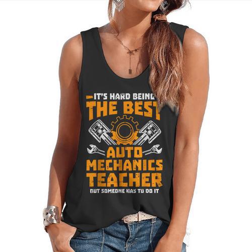 Hard Being The Best Auto Mechanics Teacher For Men Women Kids Flowy Tank - teacherstshirts.com AU
