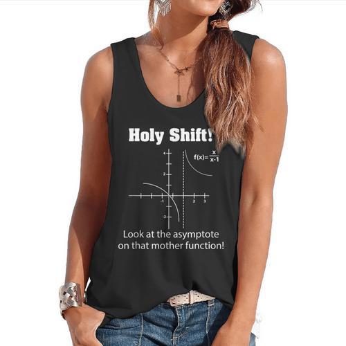 Holy Shift Look At The Asymptote Math Teacher Science Flowy Tank - teacherstshirts.com CA