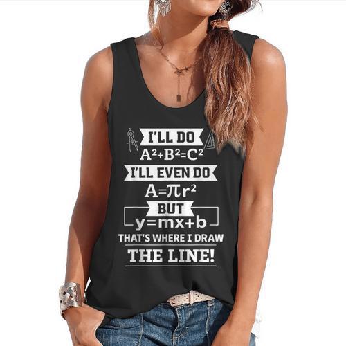 I'Ll Even Do That's Where I Draw The Line Math Teacher Joke Flowy Tank - teacherstshirts.com AU