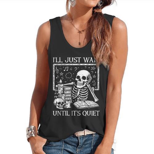I'Ll Just Wait Until It's Quiet Skeleton Halloween Teacher Flowy Tank - teacherstshirts.com