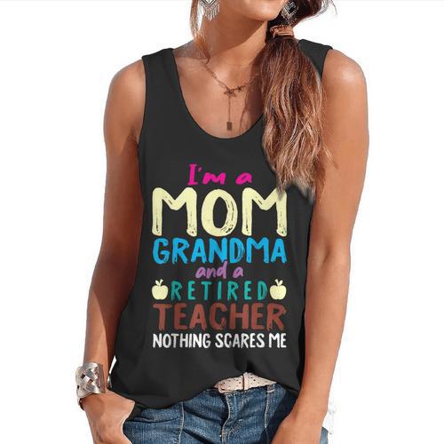 I'm Mom Grandma And A Retired Teacher Nothing Scares Me Men Women Flowy Tank - teacherstshirts.com AU