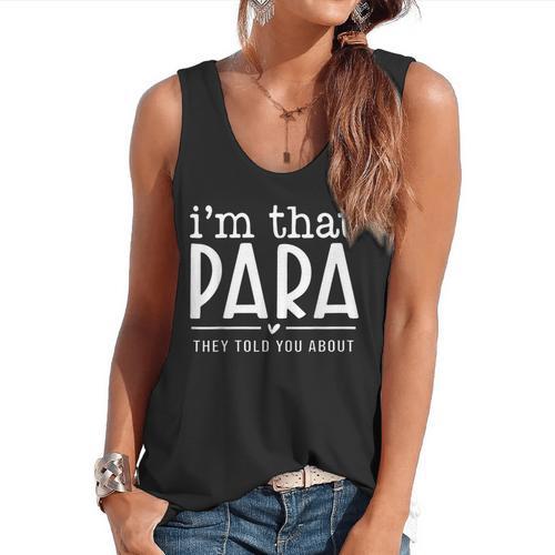 I'm That Para They Told You Abou Paraprofessional Teacher Flowy Tank - teacherstshirts.com