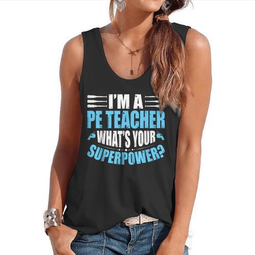 I'm A PE Teacher What's Your Superpower Physical Education Flowy Tank - teacherstshirts.com UK