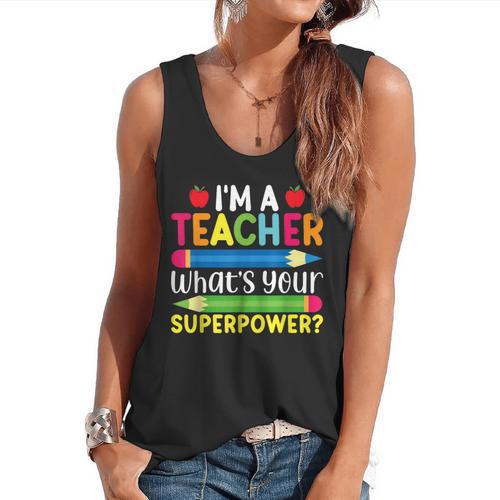 I'm A Teacher What's Your Superpower Back To School Flowy Tank - teacherstshirts.com