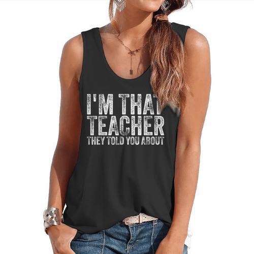 I'm That Teacher They Told You About Back To School For Men Women Flowy Tank - teacherstshirts.com AU