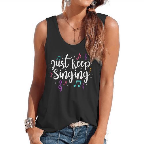 Just Keep Singing Singer Music Teacher Motivational Flowy Tank - teacherstshirts.com CA