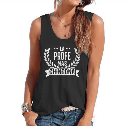 La Profe Mas Chingona Spanish Female Teacher Flowy Tank - teacherstshirts.com CA