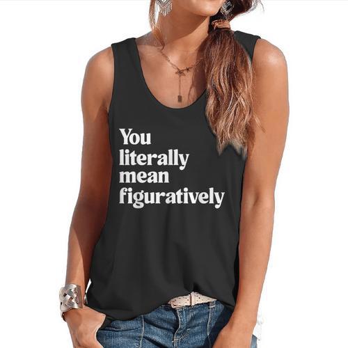 You Literally Mean Figuratively English Teacher Flowy Tank - teacherstshirts.com