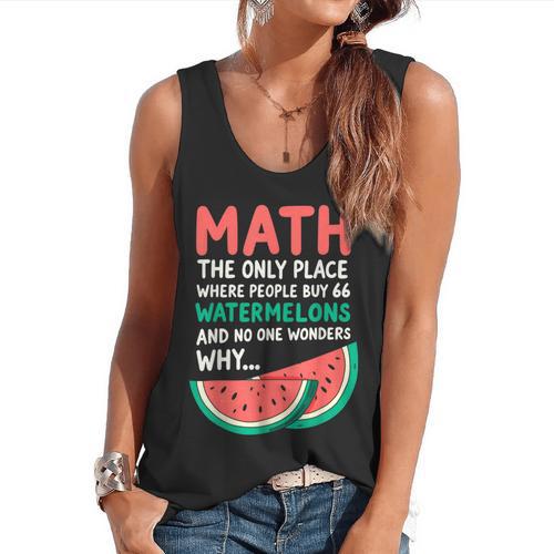 Math Only Place Where People Buy 66 Watermelons Teacher Joke Flowy Tank - teacherstshirts.com