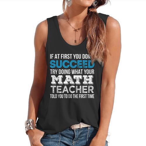 Math Teacher If At First You Don't Succeed Flowy Tank - teacherstshirts.com CA