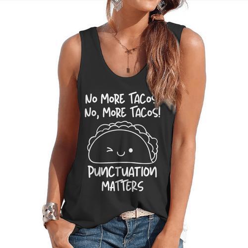 No More Tacos Punctuation Matters Taco English Teacher Flowy Tank - teacherstshirts.com CA