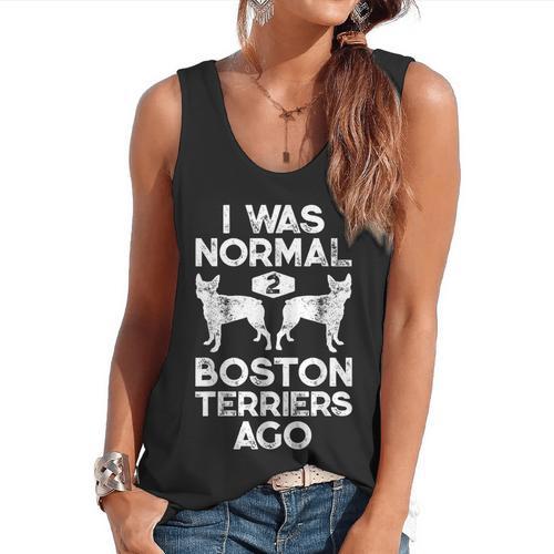 I Was Normal 2 Boston Terriers Ago Dog Lover For Men Women Girls Kids Flowy Tank - Bostonterriersmerch.com
