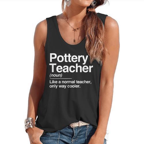 Pottery Teacher Definition Normal Only Cooler Ceramics Flowy Tank - teacherstshirts.com DE