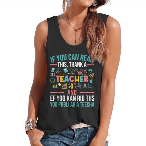 If You Can Read This Thank A Teacher Teacher Flowy Tank - teacherstshirts.com CA
