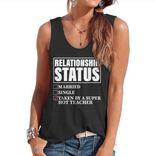 Relationship Status Taken By Super Hot Teacher Flowy Tank - teacherstshirts.com