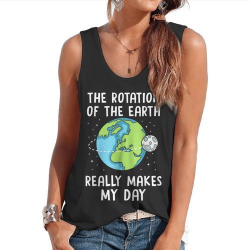 Rotation Of The Earth Makes My Day Science Teacher Earth Day Flowy Tank - teacherstshirts.com UK