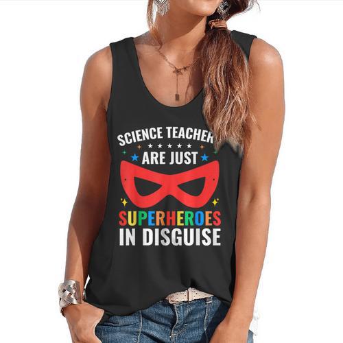 Science Teachers Are Just Superheroes In Disguise Women Men Flowy Tank - teacherstshirts.com CA