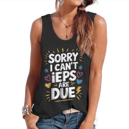 Sorry I Can'T Ieps Are Due Cute Elementary Teacher Iep Sped Flowy Tank - teacherstshirts.com AU