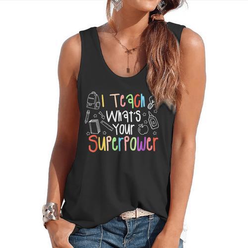 I Teach What's Your Superpower Teacher Teaching For Men Women Flowy Tank - teacherstshirts.com AU