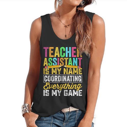 Teacher Assistant Is My Name Coordinating Teacher Aide For Men Women Flowy Tank - teacherstshirts.com DE