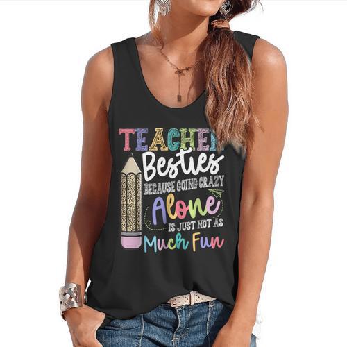 Teacher Besties Because Going Crazy Alone Is Not As Much Fun Flowy Tank - teacherstshirts.com CA