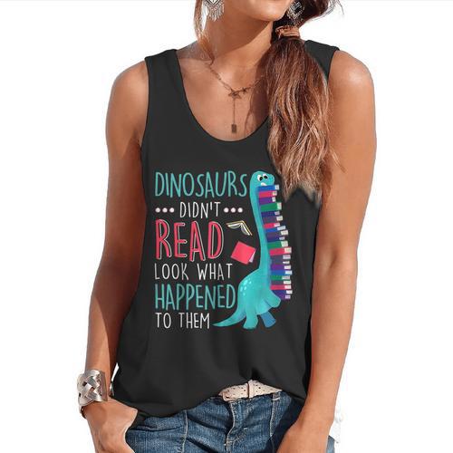 Teacher Dinosaurs Didnt Read Look What Happened Book Reading Flowy Tank - teacherstshirts.com