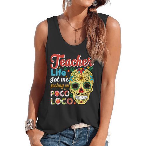 Teacher Life Got Me Feeling Un Poco Loco Flowy Tank - teacherstshirts.com AU