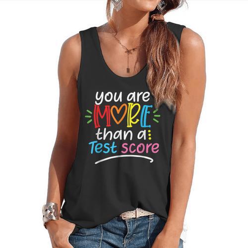 Test Day Teacher Shirt You Are More Than a Test Score Women Flowy Tank - teacherstshirts.com