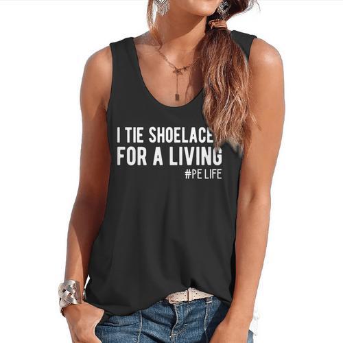 I Tie Shoelaces For a Living Elementary PE Teacher Flowy Tank - teacherstshirts.com CA