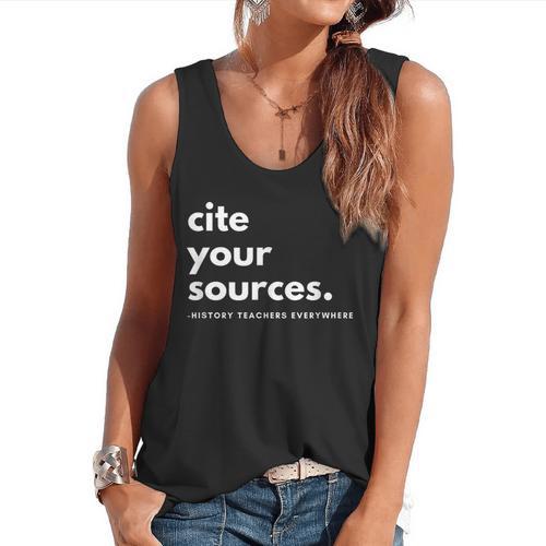 History Teacher Cite Your Sources Flowy Tank - teacherstshirts.com DE