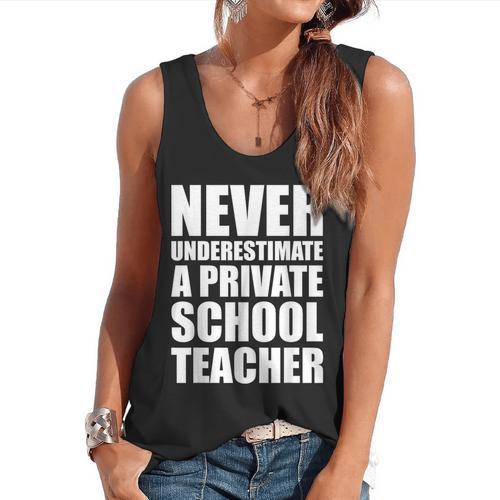 Never Underestimate A Private School Teacher Back To School Flowy Tank - teacherstshirts.com