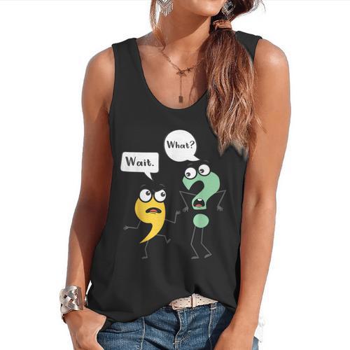 Wait What English Teacher Grammar Police Grammarian Flowy Tank - teacherstshirts.com