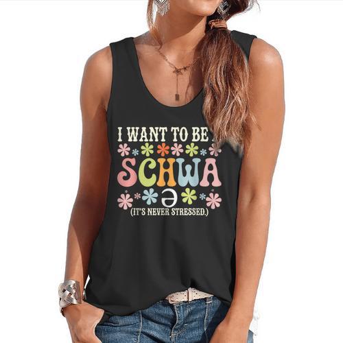 I Want To Be A Schwa It's Never Stressed Reading Teacher Flowy Tank - teacherstshirts.com UK