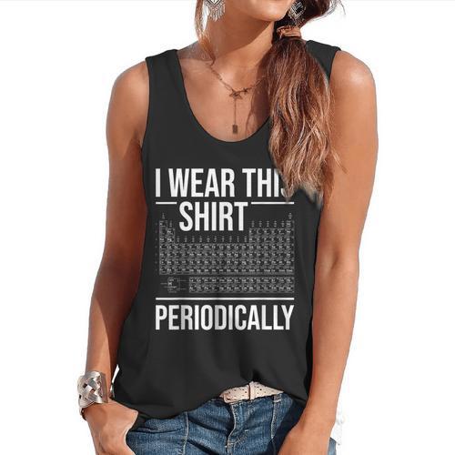 I Wear This Shirt Periodically Chemistry Science Teacher For Men Women Girls Kids Flowy Tank - teacherstshirts.com UK