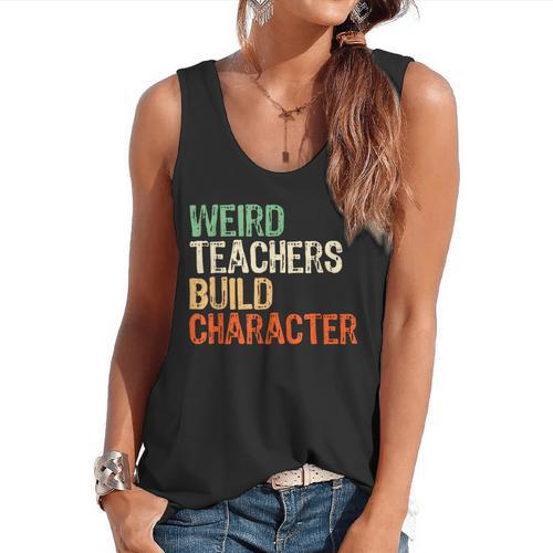 Weird Teachers Build Character Teacher Appreciation Week Day Flowy Tank - teacherstshirts.com