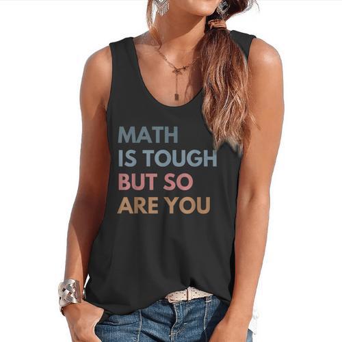 Women Math Is Tough But So Are You Math Teacher Mathematics Flowy Tank - teacherstshirts.com