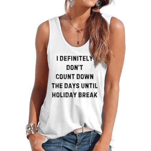 Back To School Teacher Outfit I Definitely Don't Count Down Holiday Break Lie Party Flowy Tank - teacherstshirts.com UK