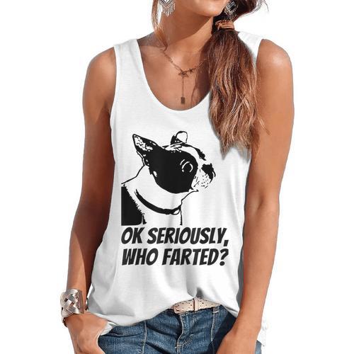 Boston Terrier Shirt Ok Seriously Who Farted Flowy Tank - Bostonterriersmerch.com DE